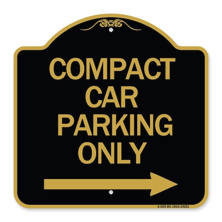 Compact Car Parking Only With Right Arrow, Black & Gold Aluminum Architectural Sign